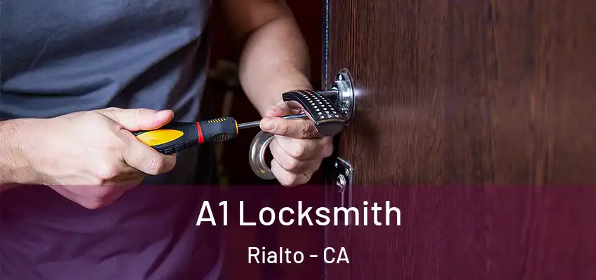 A1 Locksmith Rialto - CA