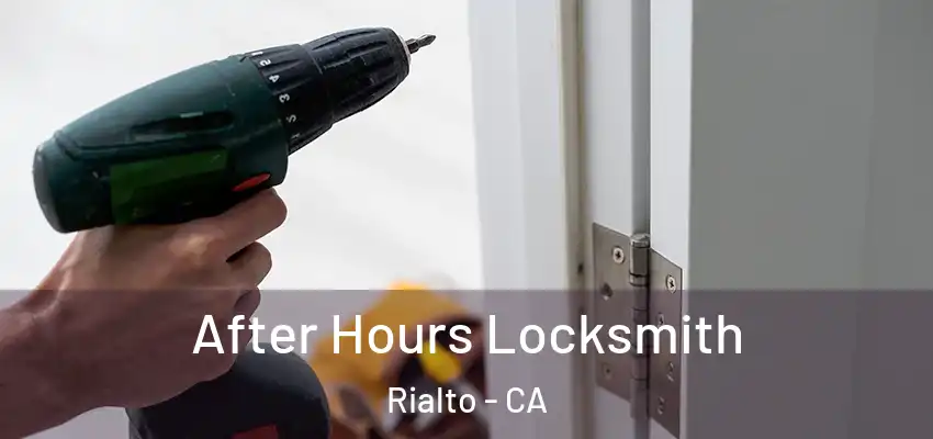  After Hours Locksmith Rialto - CA