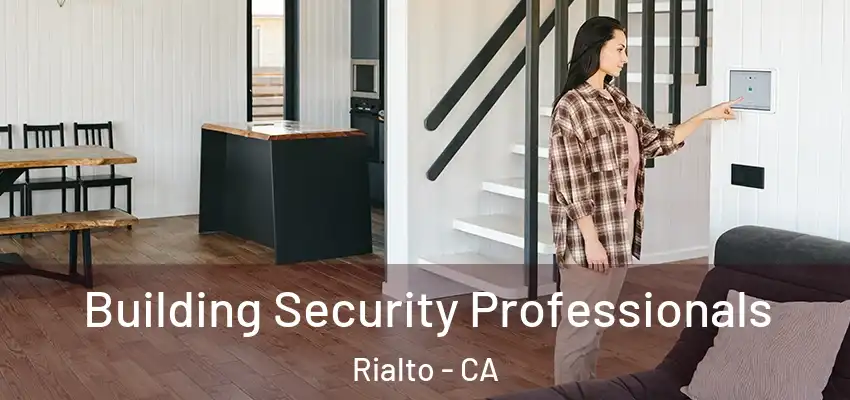 Building Security Professionals Rialto - CA