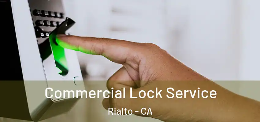  Commercial Lock Service Rialto - CA