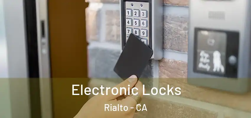 Electronic Locks Rialto - CA