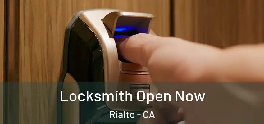 Locksmith Open Now Rialto - CA