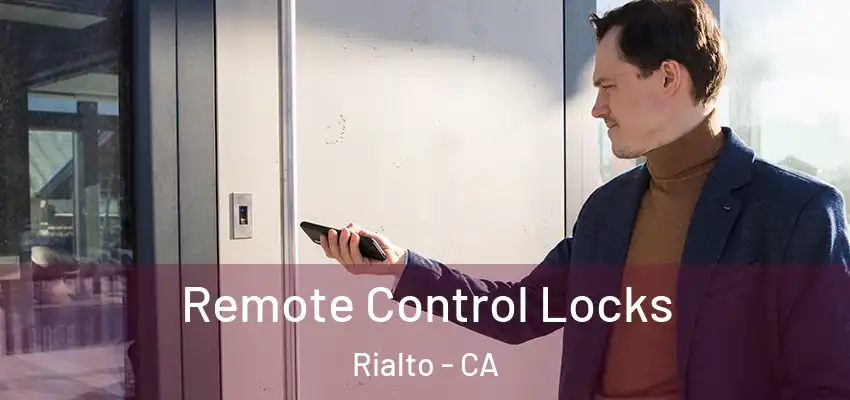 Remote Control Locks Rialto - CA