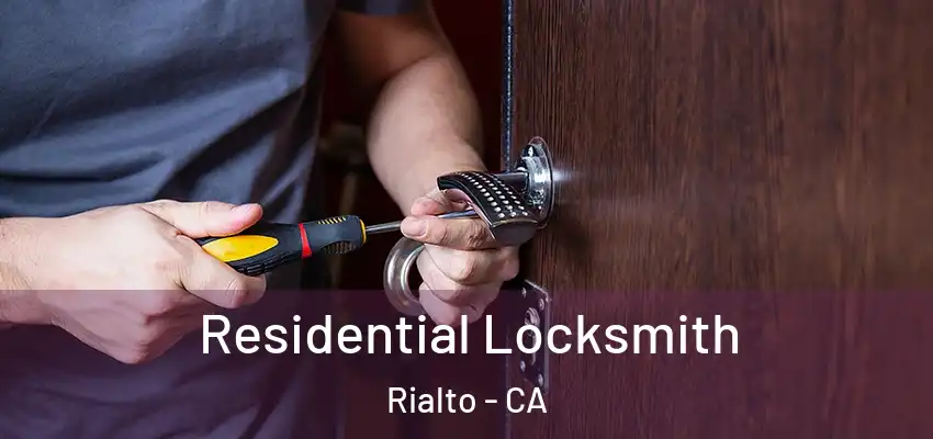 Residential Locksmith Rialto - CA