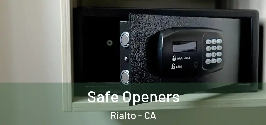 Safe Openers Rialto - CA